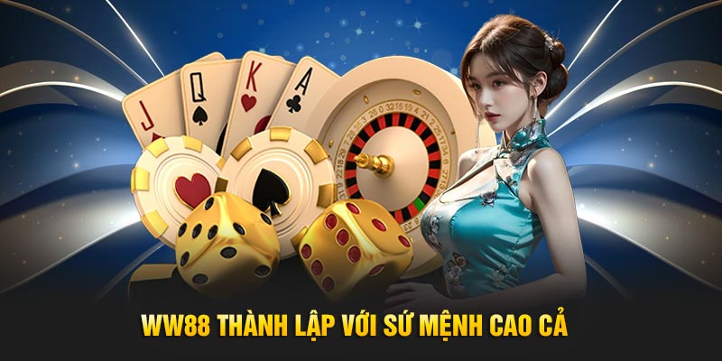 WW88 thành lập với sứ mệnh cao cả