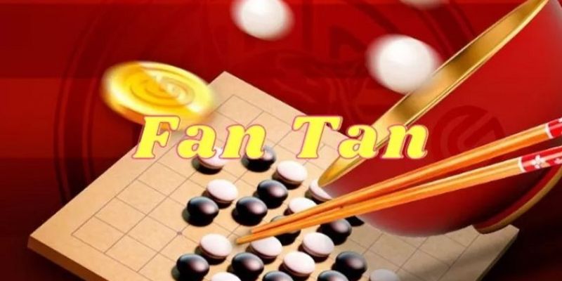 Hướng dẫn chi tiết Fantan ww88 giúp bạn tự tin nhập cuộc